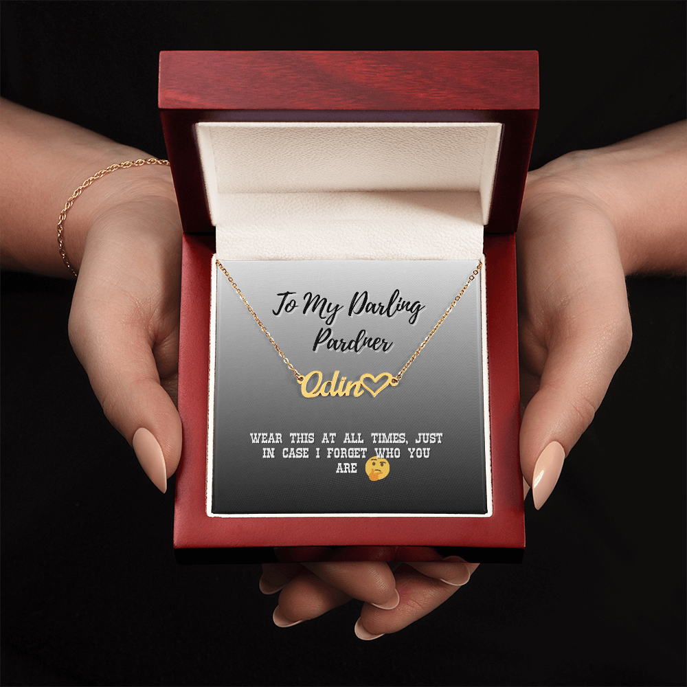 Heart Name Necklace For My Pardner - A Reminder For Me In My Old Age