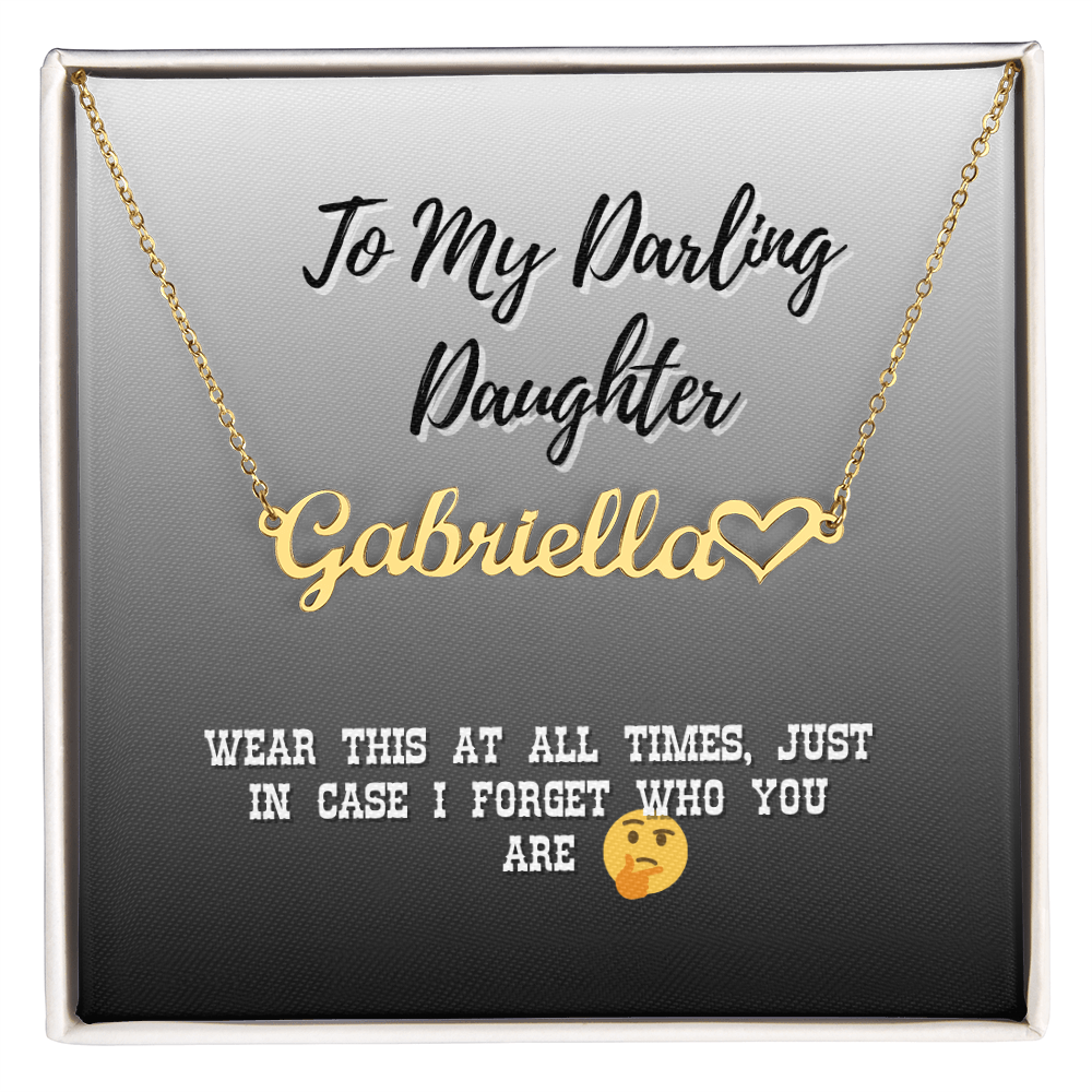 Heart Name Necklace For My Daughter - A Reminder For Me In My Dotage