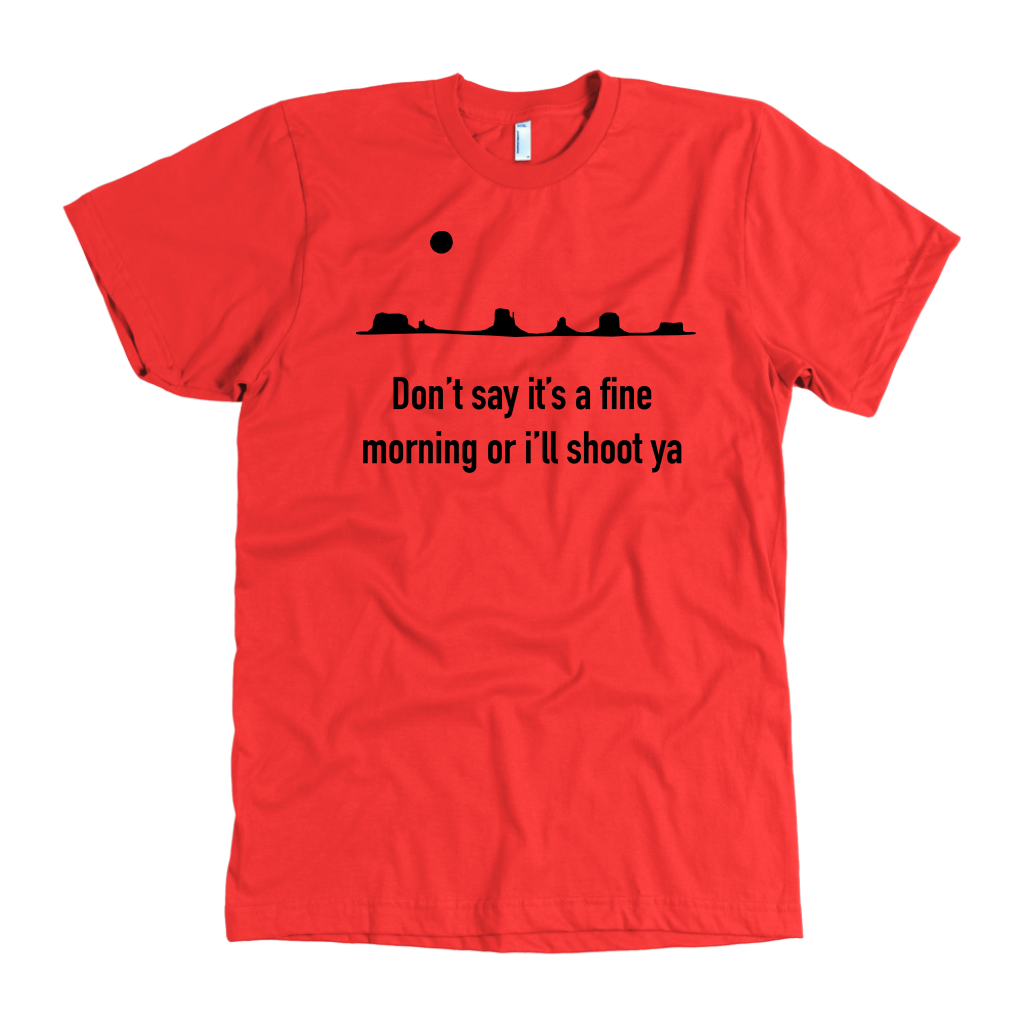 John Wayne Made in USA T-Shirt "Don't Say It's a Fine Day..."