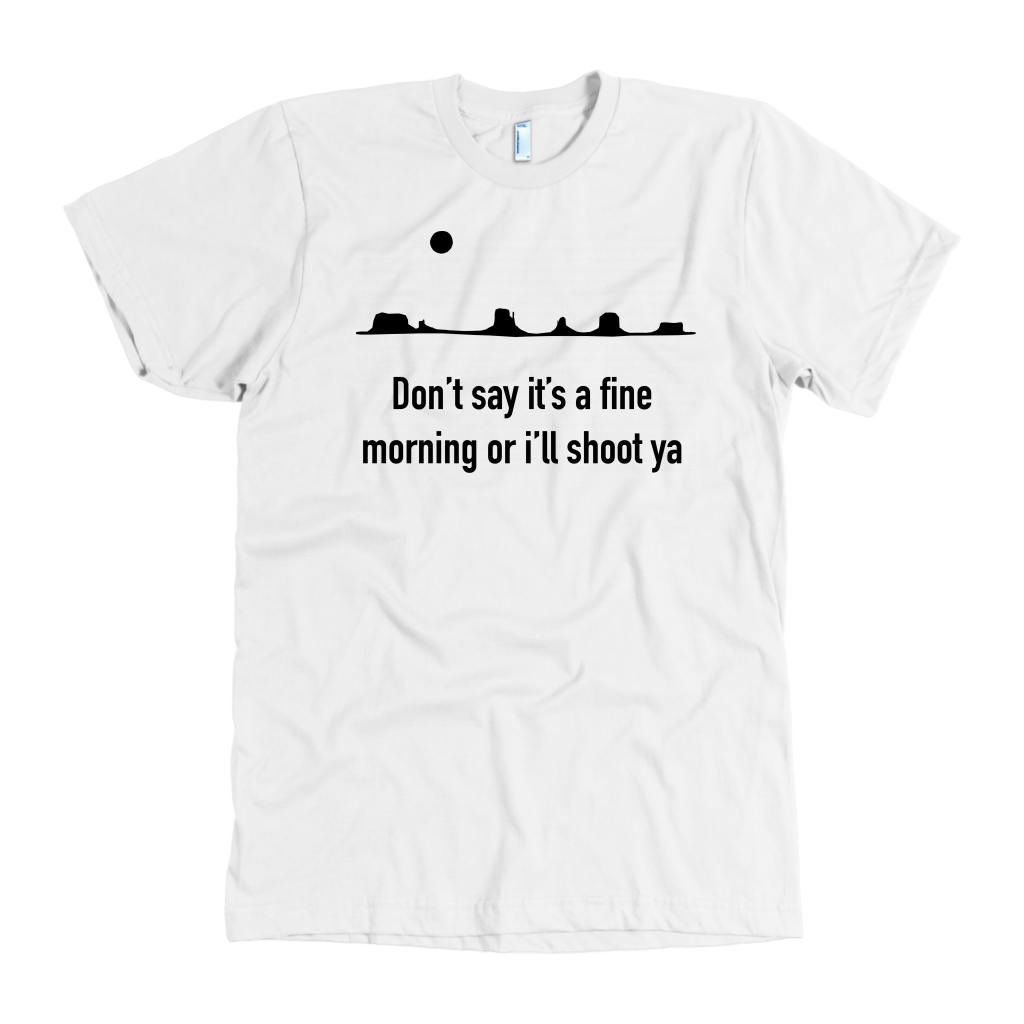 John Wayne Made in USA T-Shirt "Don't Say It's a Fine Day..."